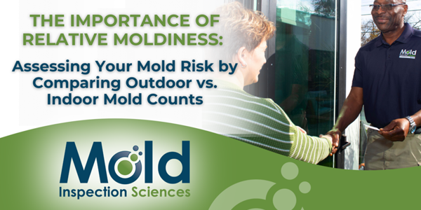 A man in a Mold Inspection Sciences shirt shakes hands with a woman at the doorway. Text reads: The Importance of Relative Moldiness: Conducting Thorough Testing to Compare Outdoor vs. Indoor Mold Counts. Mold Inspection Sciences logo is visible.