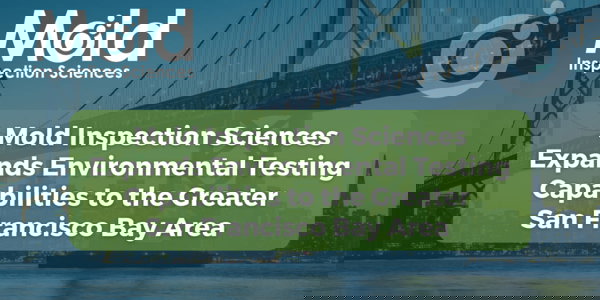 Text overlay on an image of a large bridge at dusk reads: Mold Inspection Sciences Expands Environmental Testing and Mold Assessment Capabilities to the Greater San Francisco Bay Area. The bridge and city skyline are in the background.