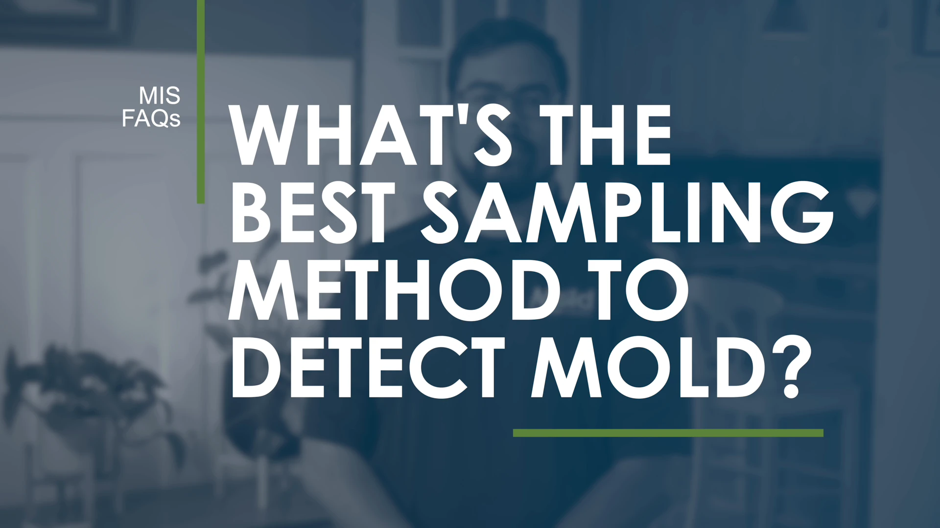 What’s the Best Sampling Method to Detect Mold?