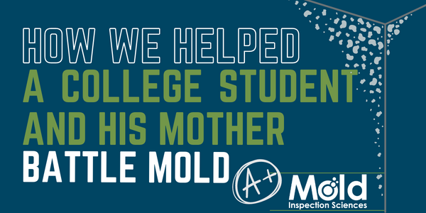 Advertisement for Mold Inspection Sciences: Discover how we helped a college student and his mother battle mold effectively. Our expert inspection and sampling process ensures peace of mind. The design features bold green and white text, accompanied by a stylized mold graphic in the corner.