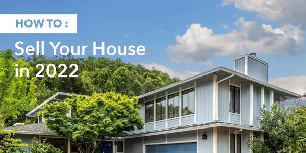 How to Sell Your House in 2022