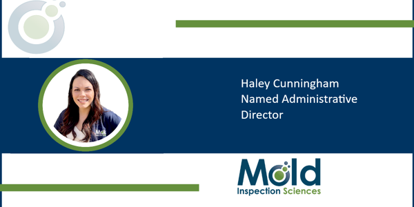 Graphic announcing Haley Cunningham Named Administrative Director for Mold Inspection Sciences. It features a circular photo of a smiling woman on the left and the company logo at the bottom right. Green and blue accents provide a professional design, highlighting expertise in mold assessment.