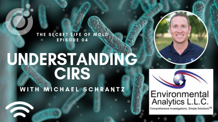 Podcast cover art for The Secret Life of Mold, Episode 04: Understanding CIRS featuring Michael Schrantz. Background shows mold spores and highlights the importance of sampling. The Environmental Analytics LLC logo is prominently displayed.